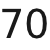 70